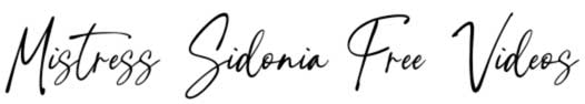 Mistress Sidonia Free Videos Mistress Sidonia Free Videos